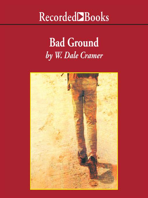 Title details for Bad Ground by W. Dale Cramer - Wait list